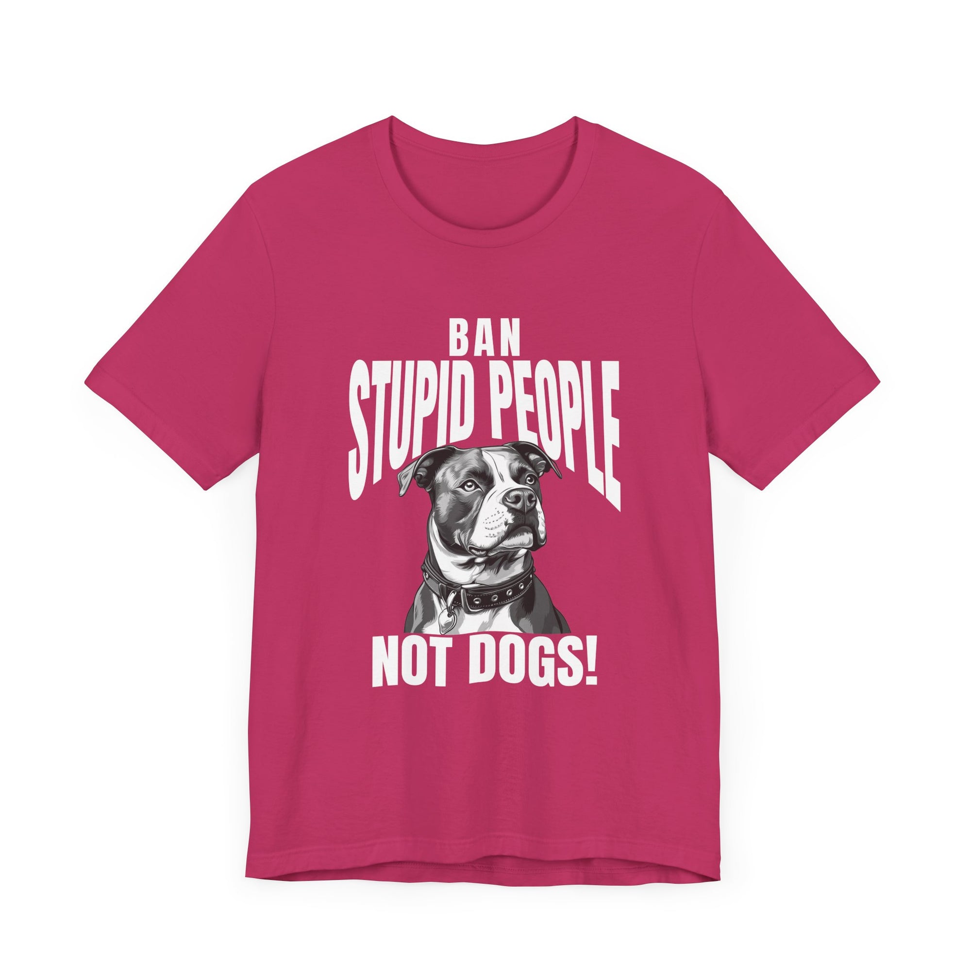 Ban Stupid People Not Dogs T-Shirt