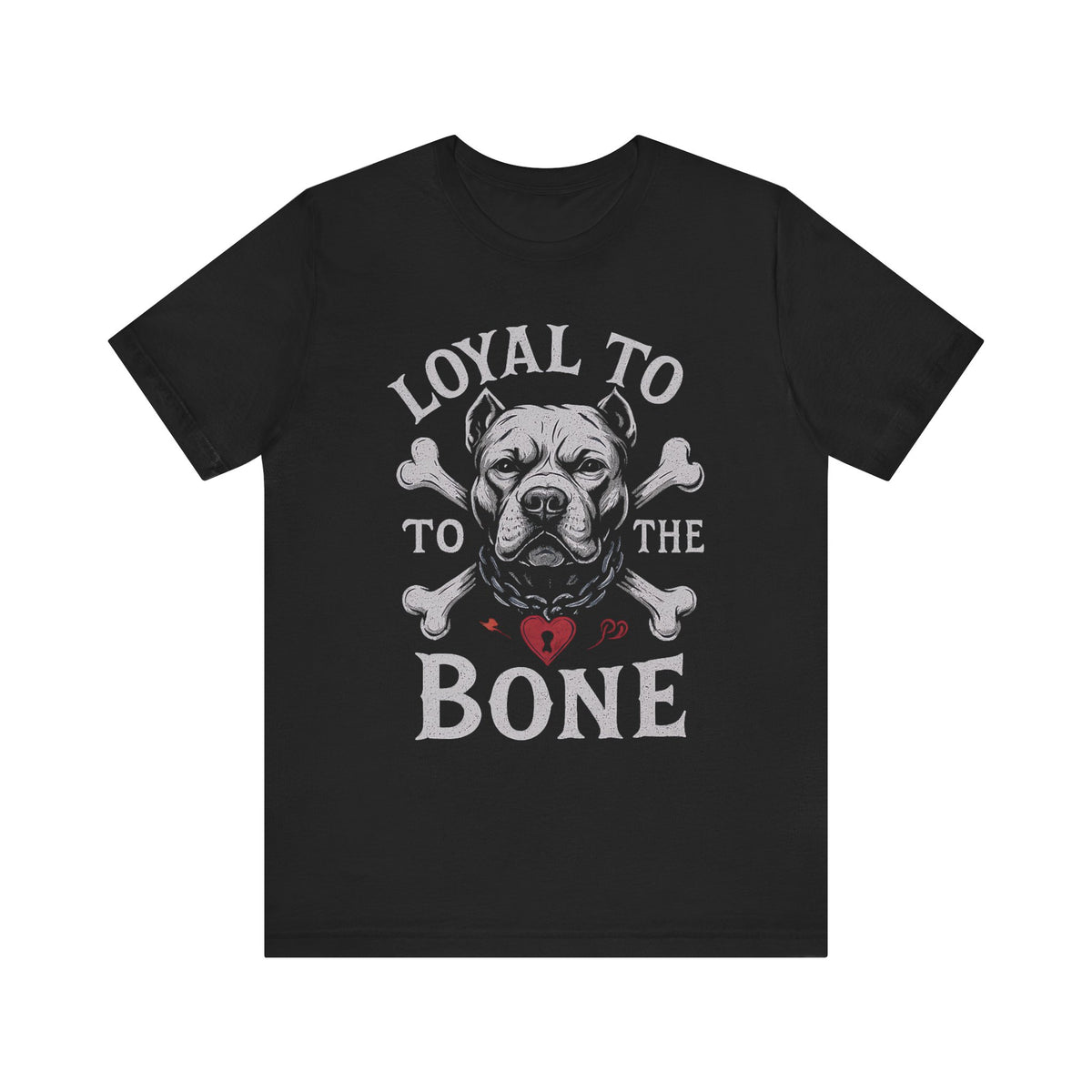Loyal To The Bone T-Shirt