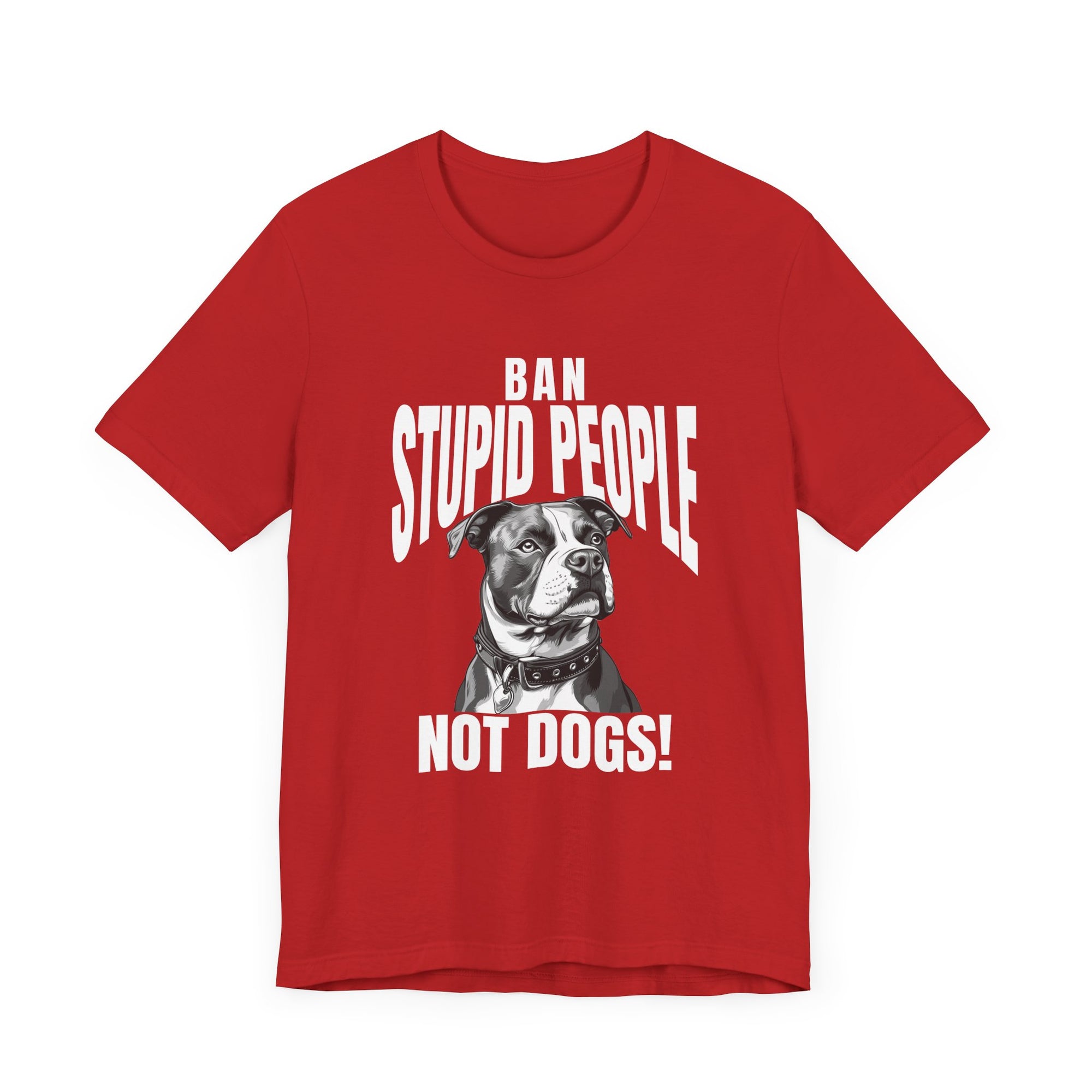 Ban Stupid People Not Dogs T-Shirt