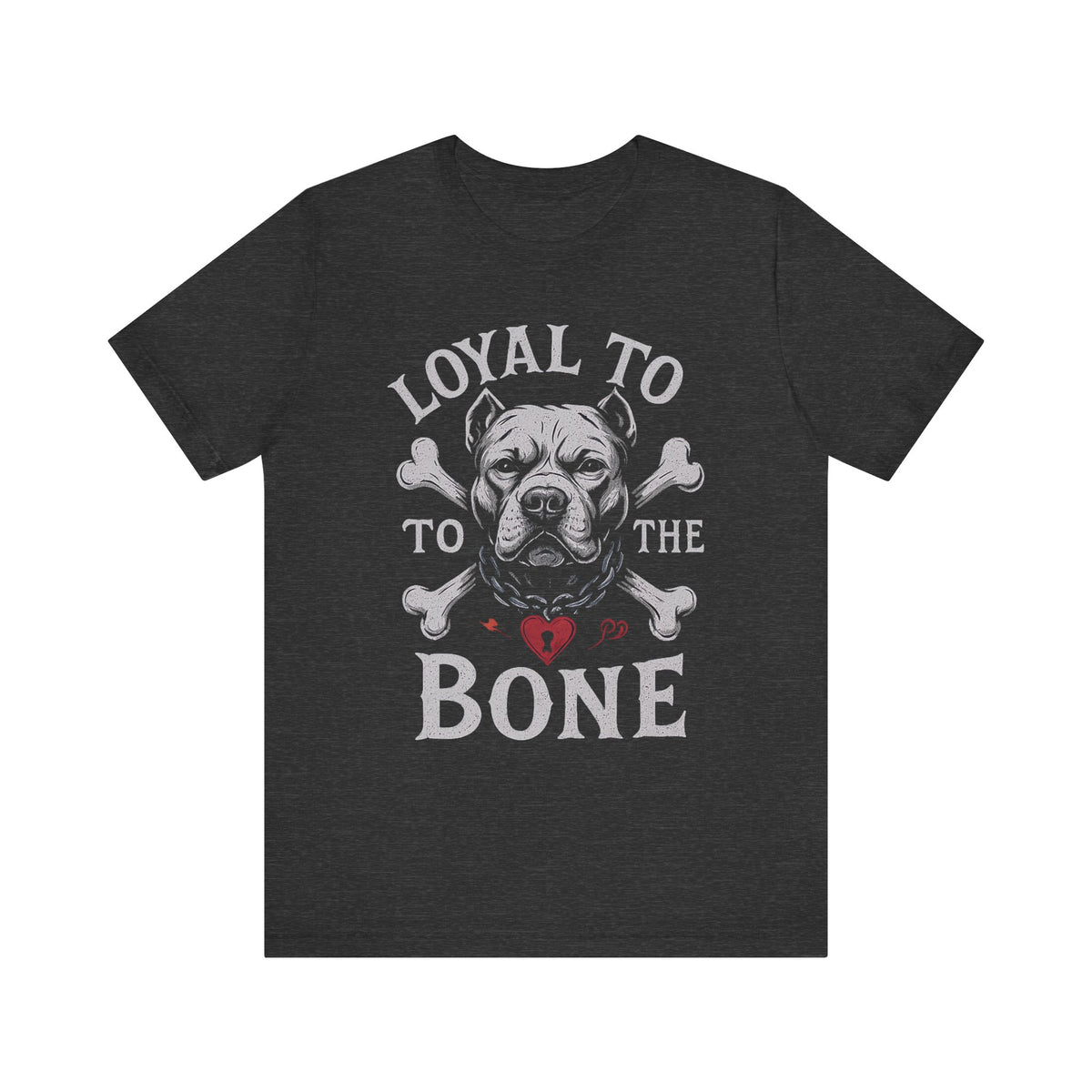Loyal To The Bone T-Shirt
