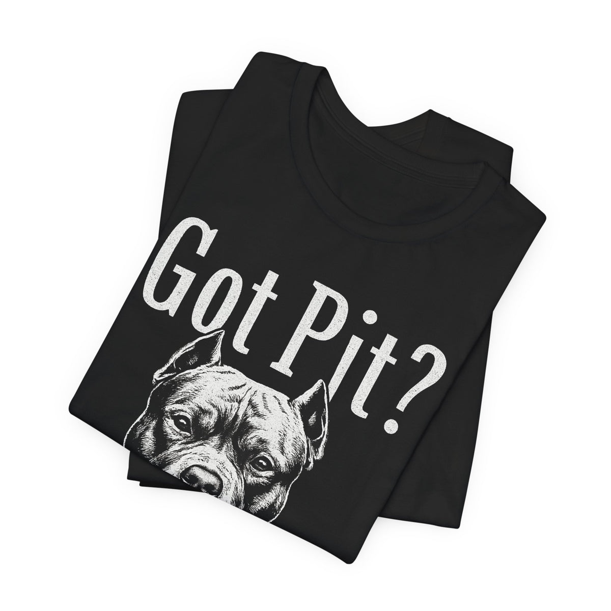 Got Pit? | Pit Bull Graphic Tee